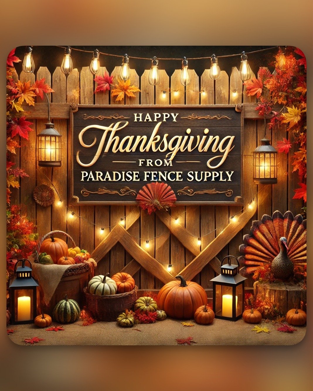 Happy Thanksgiving from Paradise Fence Supply