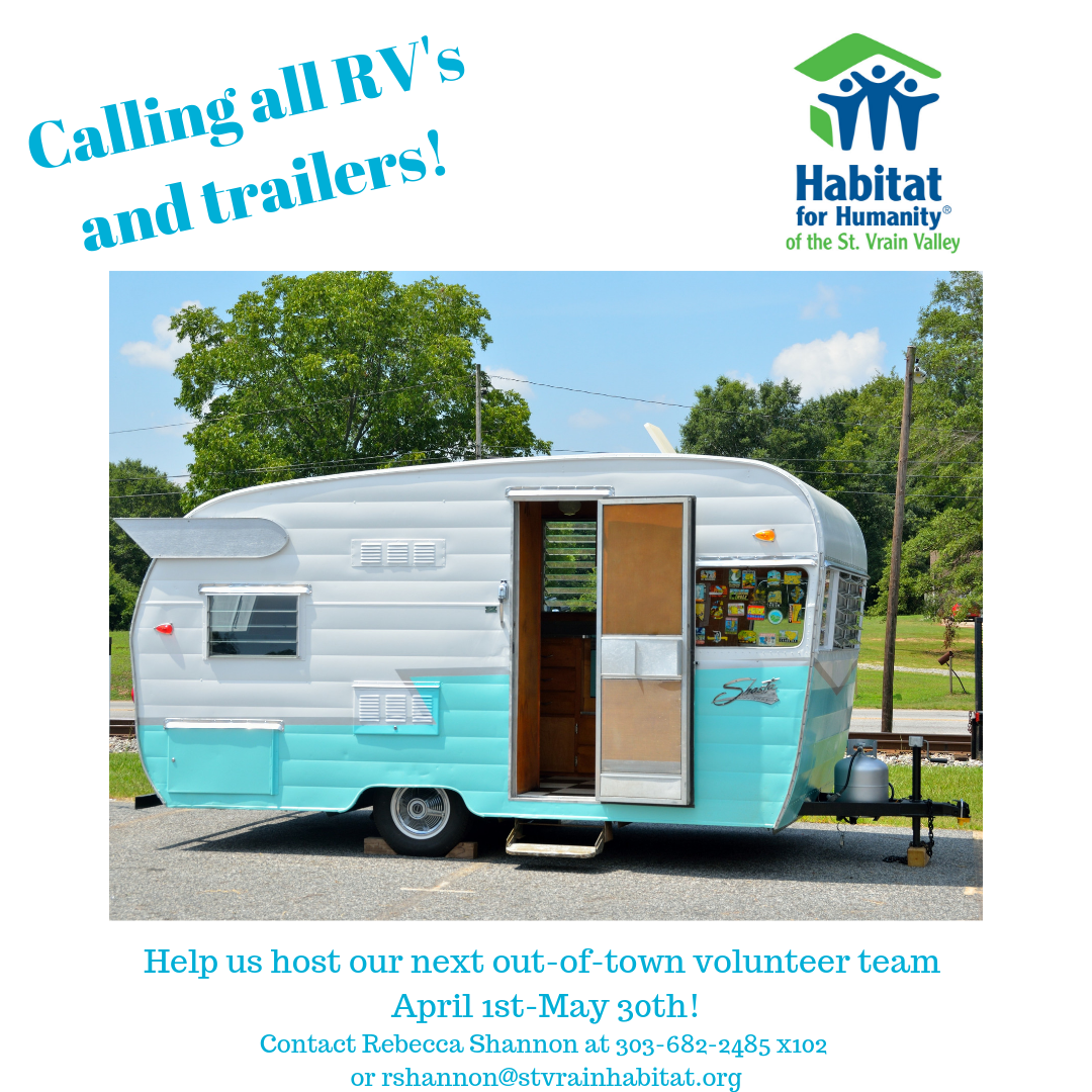 We need your help! We need help housing our AmeriCorps NCCC team members between April 1-May 30th! Berthoud Habitat for Humanity has dedicated facilities to support Trailers and RV’s when they have out of town volunteers. Do you or your circle of friends have something that we could borrow for this period of time? Let us know ASAP. Please contact Rebecca Shannon at 303-682-2485 x102 or rshannon@stvrainhabitat.org if you or your friends can help us out.