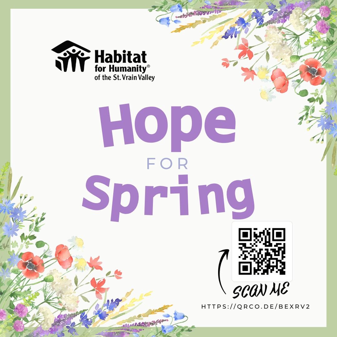 Let's SPRING forward with HOPE. Together, let's solve the housing crisis. Together, let's help people THRIVE! At Habitat, we build homes, communities, and hope. For $35 a month, YOU can bring HOPE to families in substandard housing, to seniors who de