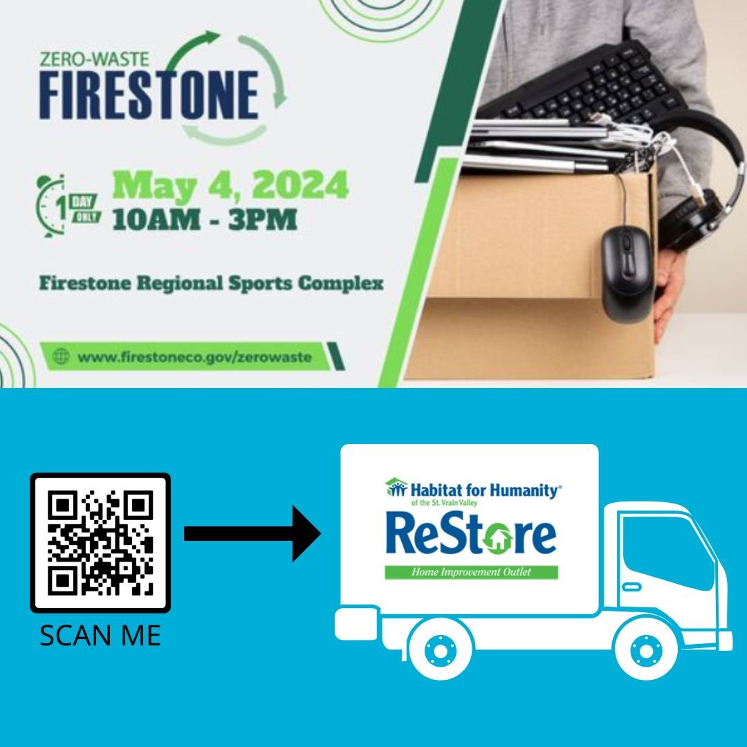 Join @stvrainrestore at the 1st ever Zero-Waste event hosted by @firestonecolorado on Saturday May 4th. The Longmont ReStore truck will be there to collect gently used items such as furniture and appliances less than 10 years old. Scan the code to le