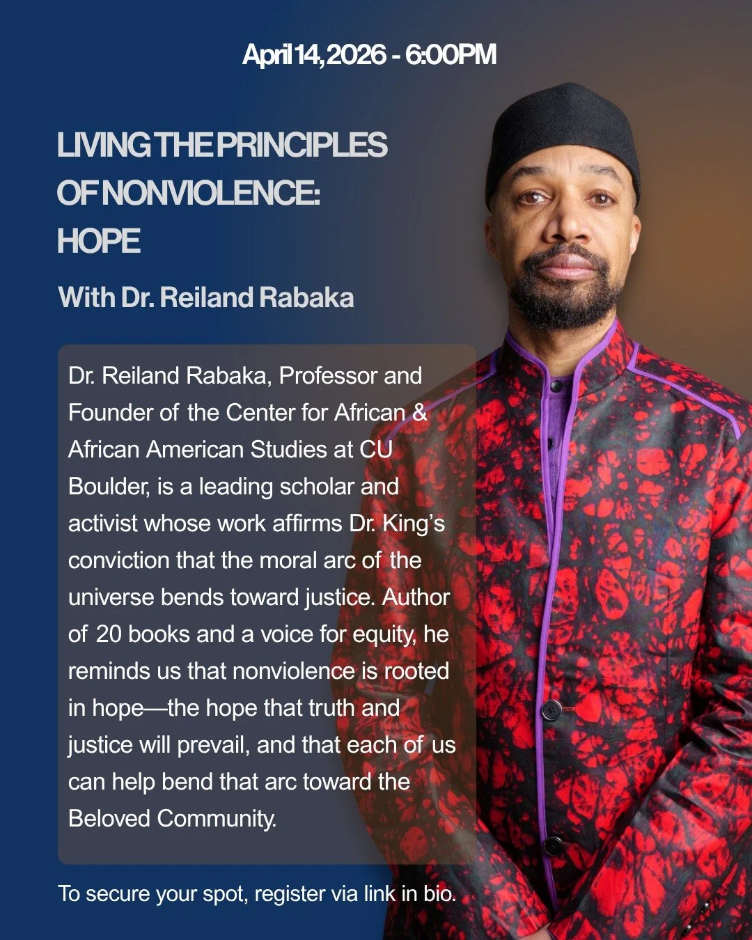 Living the Principles of Nonviolence: Hope

🗓 April 14, 2026 | 6:00 PM
🎤 With Dr. Reiland Rabaka

Hope is at the heart of nonviolence. Dr. Reiland Rabaka explores how hope &mdash; grounded in truth, justice, and collective action &mdash; helps bend