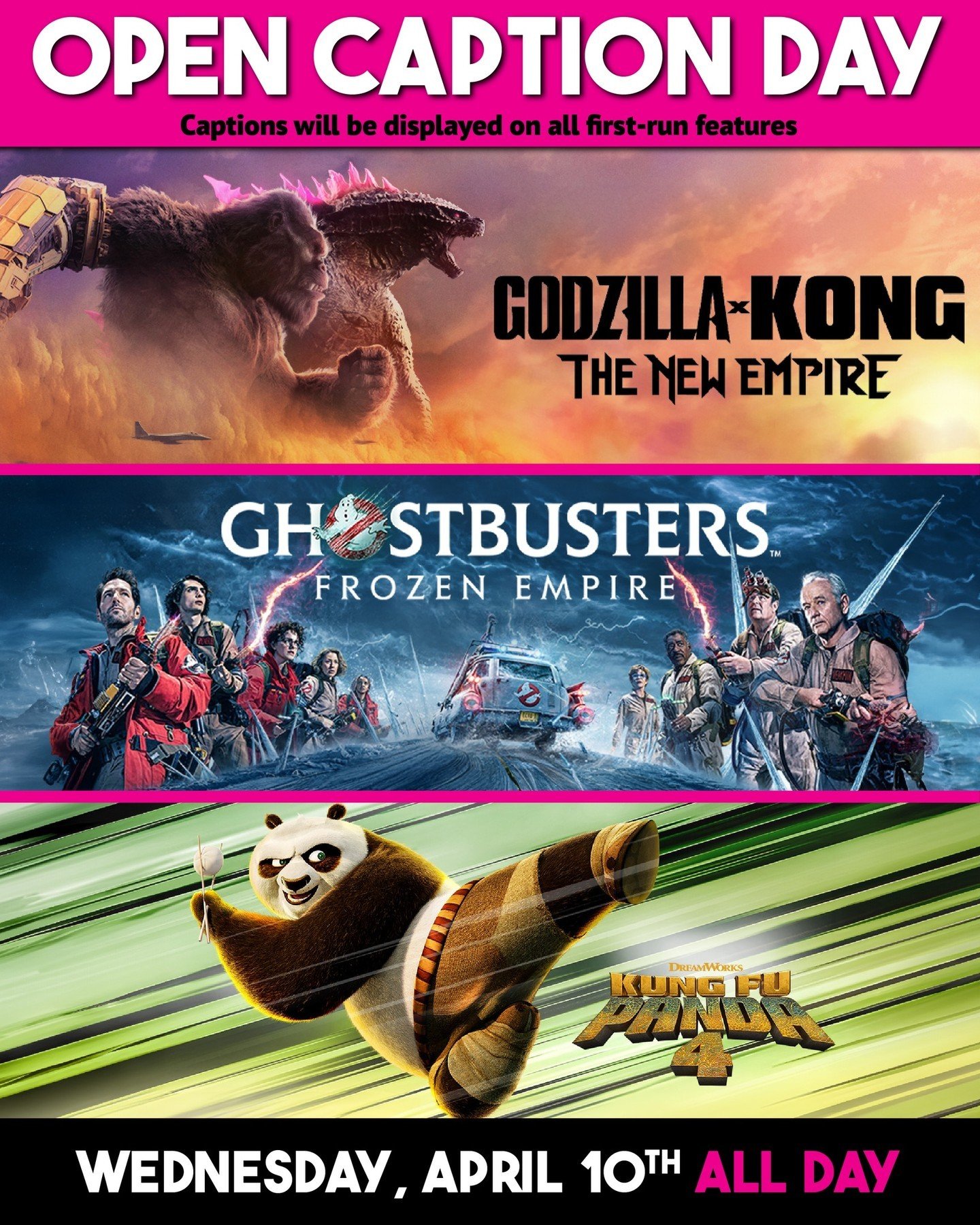 Today, April 10th, is Open Caption Day! Tickets available in our bio 🍿🎉💖 ⁠
.⁠
.⁠
.⁠
.⁠
.⁠
Photo caption: Posters for Godzilla x Kong: The New Empire, Ghostbusters: Frozen Empire, and Kung Fu Panda 4 are stacked on top of one another. Captions will