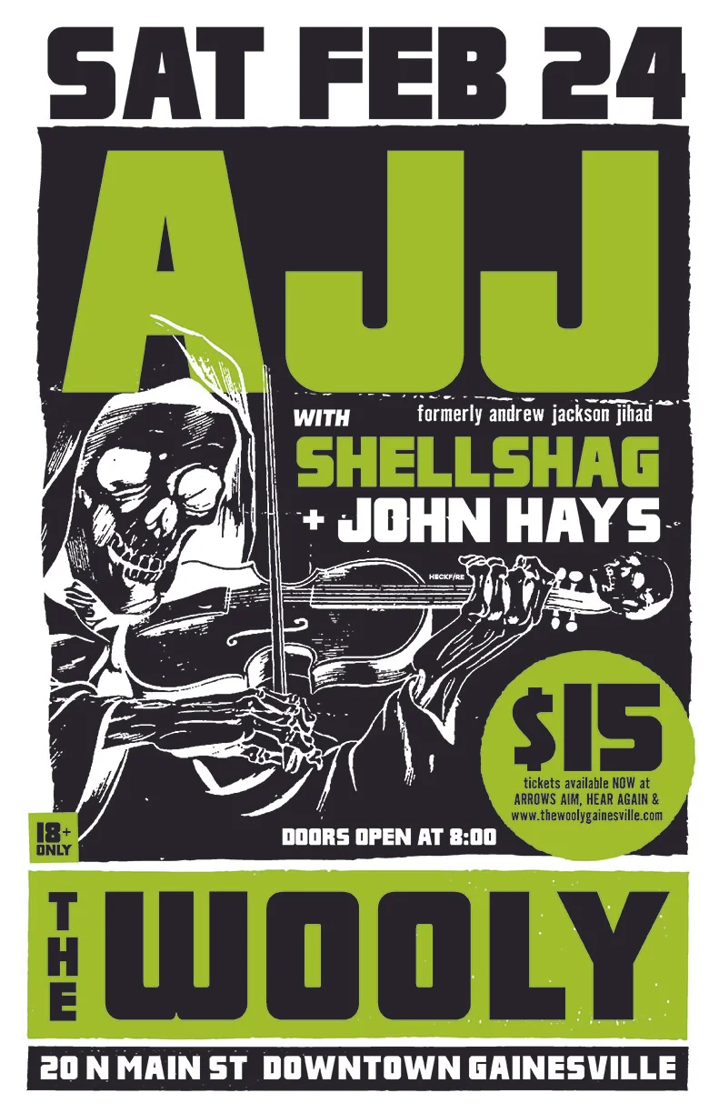 Saturday, Feb 24 Motorbreath GVL Presents: AJJ (formerly Andrew Jackson Jihad) Shellshag John Hays 8pm / $15 / 18+ unless legal guardian is present. The Wooly: 20 N Main Street, Downtown Gainesville Tickets will be available Friday, Jan 12th at 10am Buy Tickets Check out www.thetophub.com for lots of exciting events happening in downtown Gainesville