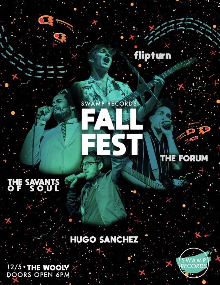 End your semester right with Swamp Records' Fall Fest! Join us for a night filled with live music, great food and good vibes! We promise it'll be fire, even if the weather is a little ice-y. Venmo "SwampRecords" $12 for presale tickets or $15 at the door (additional $3 if under 21). The event is 16+. Line Up: flipturn: https://www.facebook.com/flipturnband/ https://open.spotify.com/artist/7FKTg75ADVMZgY3P9ZMRtH?si=DRzmDIxQQOaFr6lGjLxKVA The Savants of Soul: https://www.facebook.com/SavantsofSoul/ https://open.spotify.com/artist/0X8IGKtqalpj0obV9UHMjy?si=5obQe1wQQpaLcV1iWKobbg The Forum: https://www.facebook.com/theforummusic/ https://open.spotify.com/artist/1qk1BIROz6vtkE54x4TL5c?si=BYPYa82gTR-zZ3BlYW1vdA Hugo $anchez: https://www.facebook.com/hugosanchezfl/ https://open.spotify.com/artist/1KhNQfSEavTQSdUycnfPdc?si=EuioYtSPTCO-XX-Ey3Lz2g
