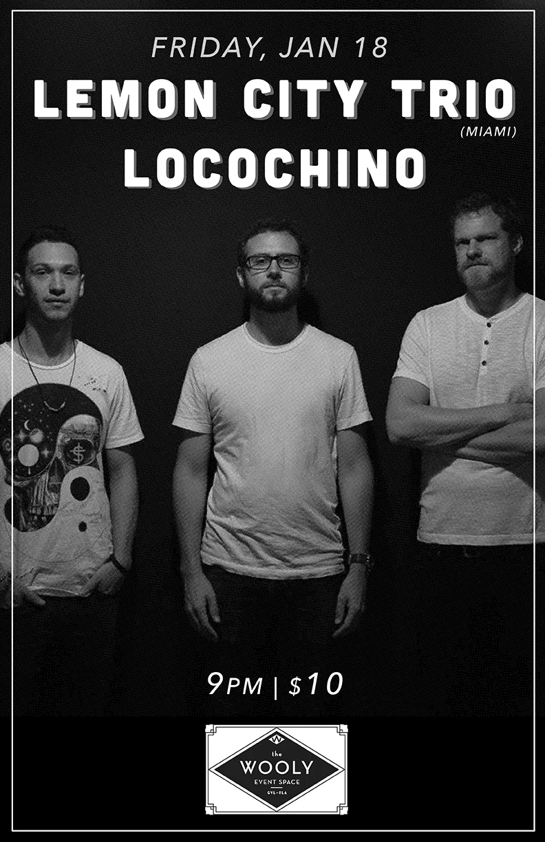 Friday, January 18th The Wooly Presents: Lemon City Trio | Miami FL Locochino 9PM / $10 ($13 -21) LEMON CITY TRIO .......................................... Miami’s Lemon City Trio (LCT) is bringing a fresh new meaning to the word funk. Brian Robertson, 35, on organ; Nick Tannura, 28, on guitars and Aaron Glueckauf, 27, on drums are the musicians behind the funky jazz-soul sound that makes up Lemon City Trio. They met in Miami, decided to join forces to create a band and began rehearsing at a warehouse located in the Lemon City, a neighborhood in Miami that dates back to the mid-19th Century and overlaps now with Little Haiti. The Lemon City is said to have gotten its name from a lemon grove. The band was inspired to name themselves after the neighborhood. At their recording studio, the trio created a new taste to the art of funk music. They honed their sound playing at local live music venues like Lagniappe House and Wynwood Yard. Over the years, the band's sound has evolved. Their new music has some rock vibes to their funk, which Robertson says is a “more of a geographical representation of the music scene in the city of Miami.” The band joined Sundial to talk about their start, their music and music venues around the city.