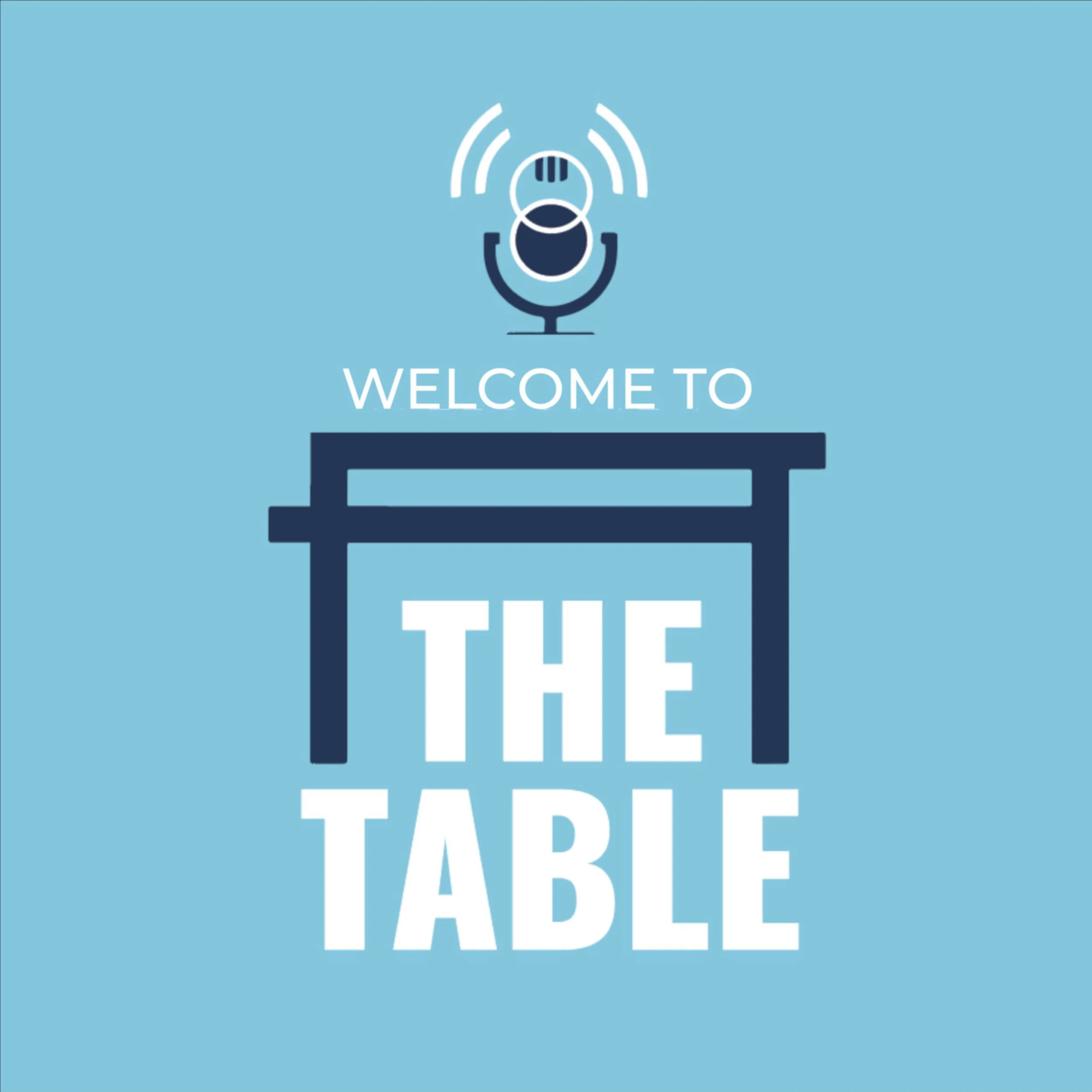 WELCOME TO THE TABLE (Guest Podcast Episode)