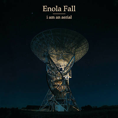 Enola Fall - I am an Aerial