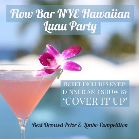 NEW YEAR'S EVE HAWAIIAN LUAU PARTY @ FLOW BAR