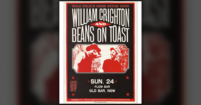 WILLIAM CRIGHTON &amp; BEANS ON TOAST - Wild Folk'n Bush Psych tour