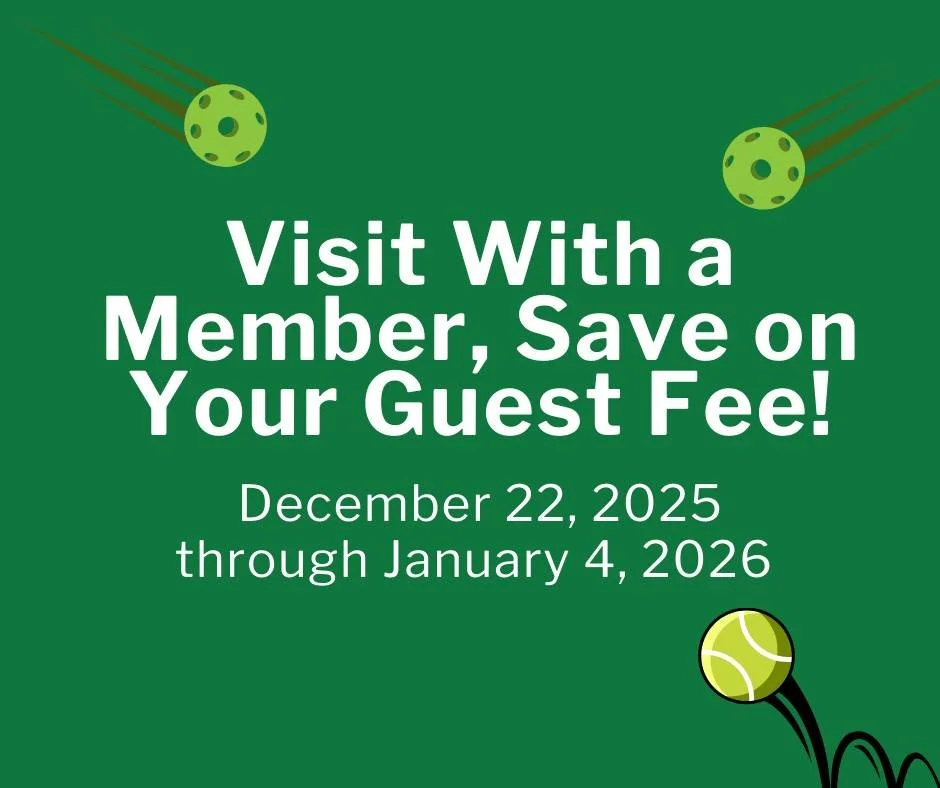 Share the joy of the game this season with our guest fee promotion! 

Dec. 22 to Jan. 4, non-members pay NO GUEST FEE when signing up with a member for a group class or to reserve a tennis/pickleball court. Or, when signing up with a member during Me