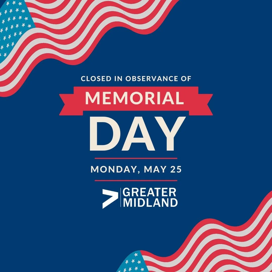 Happy Memorial Day Weekend! 

As we take this time to honor those who gave their lives in service to our country, please note that all Greater Midland facilities will be closed on Monday, May 25, for the Memorial Day holiday.