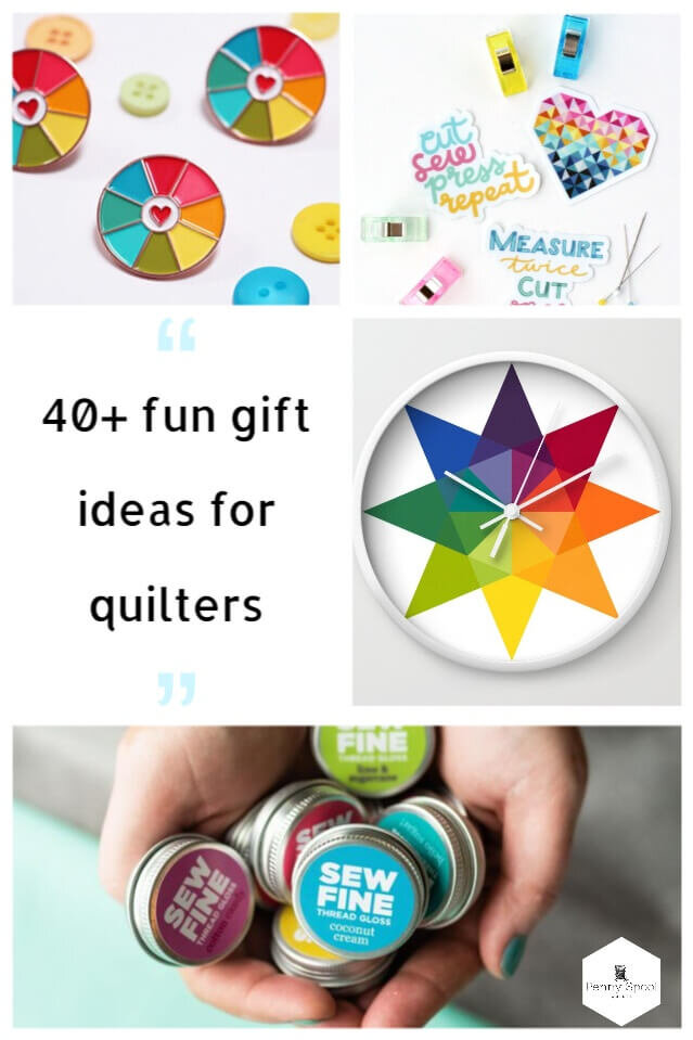 40 Unique Gifts for Quilters Who Have Everything