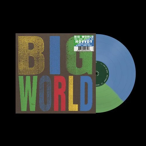 HOVVDY Big World (Indie Exclusive Green and Blue Vinyl) LP Pre-Order