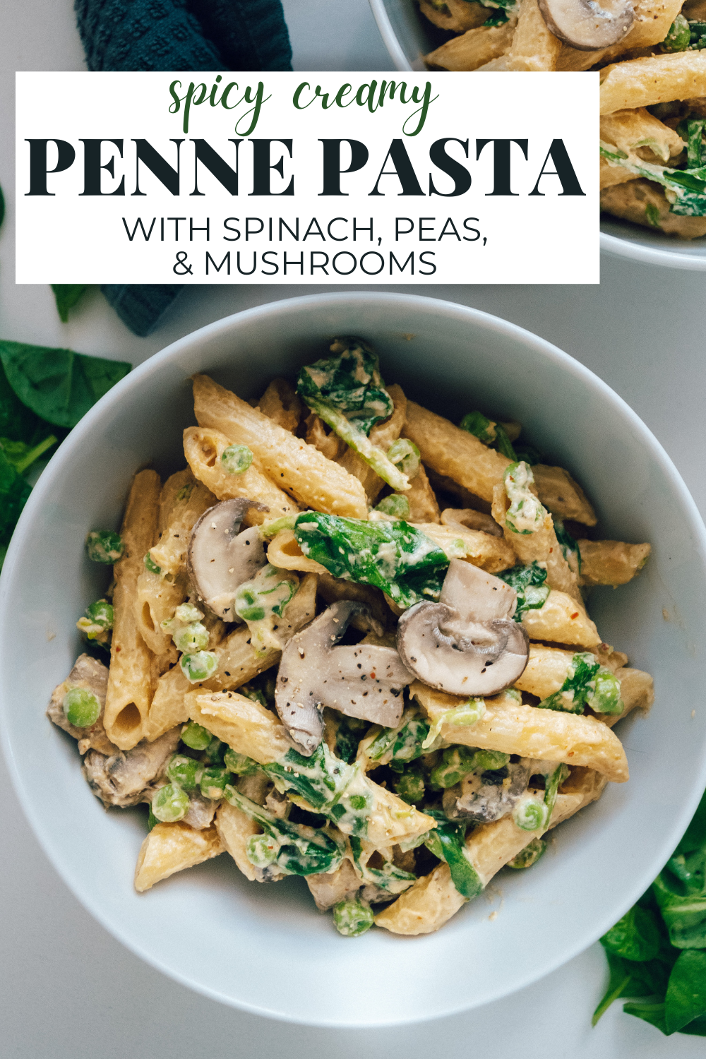 Spicy Creamy Penne Pasta with Spinach, Peas and Mushrooms