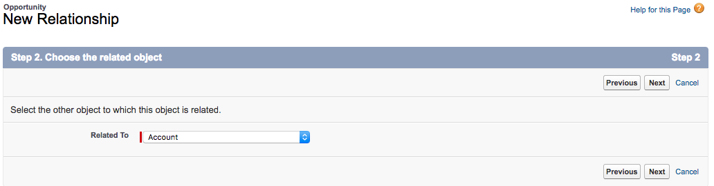 Select “Related To: Account“. This will make sure that new Opportunities Related List will appear for Account object.
