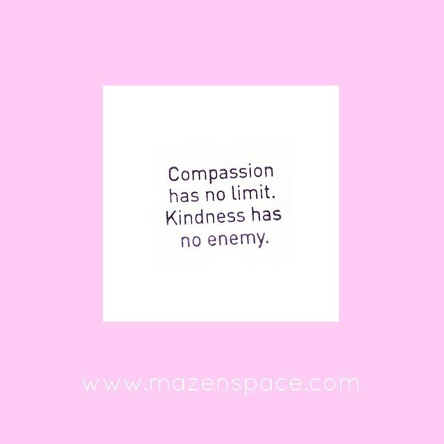 #mazenspace compassion #kindness #yogiteaquotes #womenswellnesswisdom #selfcare #mindfulmoments #mindful #mindfulness #wearestrongertogether