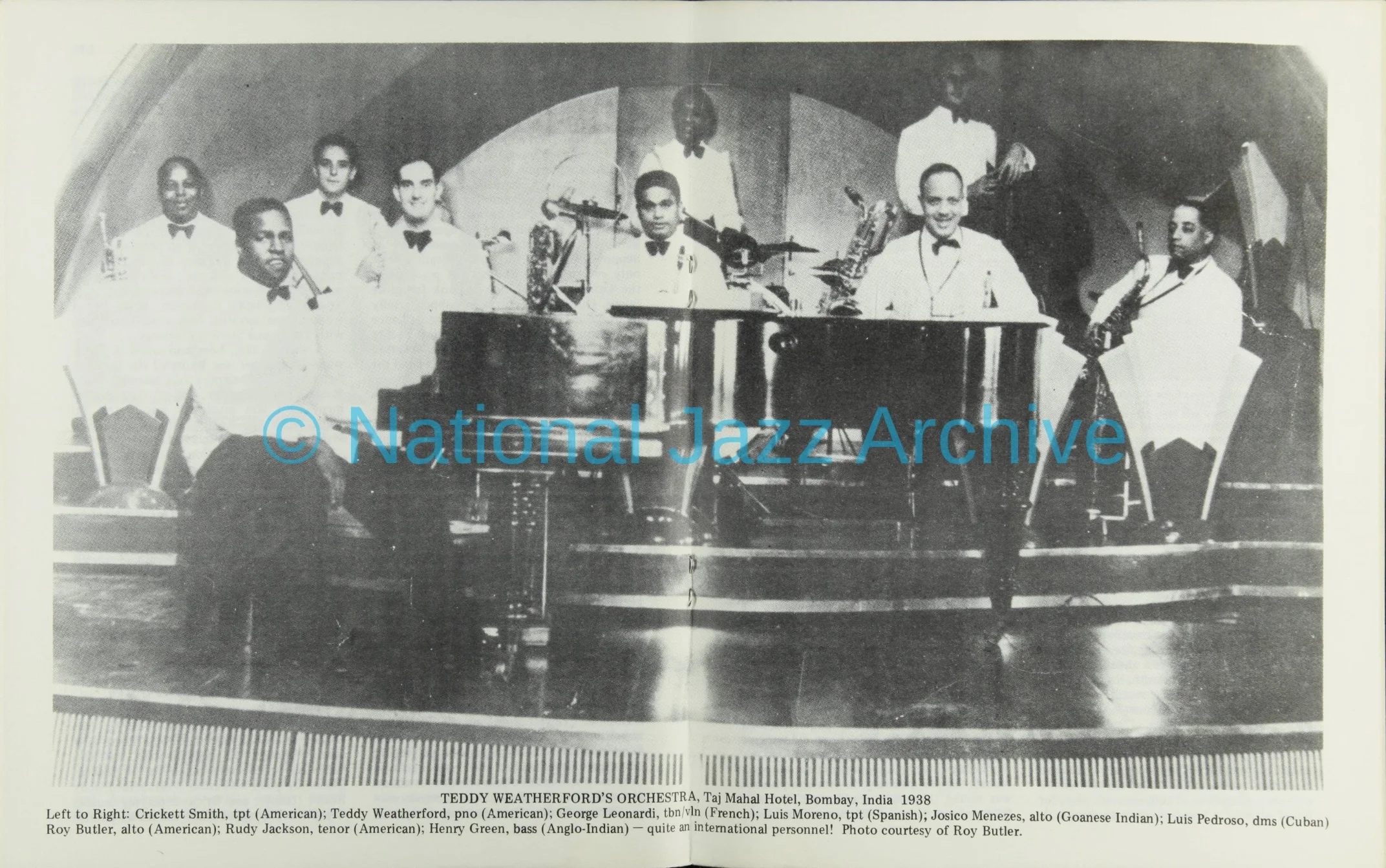 Teddy Weatherford Orchestra, Taj Mahal Hotel, Bombay India 1938. Left to Right: Cricket Smith, ppt (American); Teddy Weatherford, pno (American); George Leonard, tbn/vln (French); Luis Moreno, tpt (Spanish); Josico Menezes, alto (Goanese Indian); Luis Pedroso, dms (Cuban), Roy Butler, alto (American); Rudy Jackson, tenor (American); Henry Green, bass (Anglo-Indian)--quite an international personnel! Photo courtesy of Roy Butler.