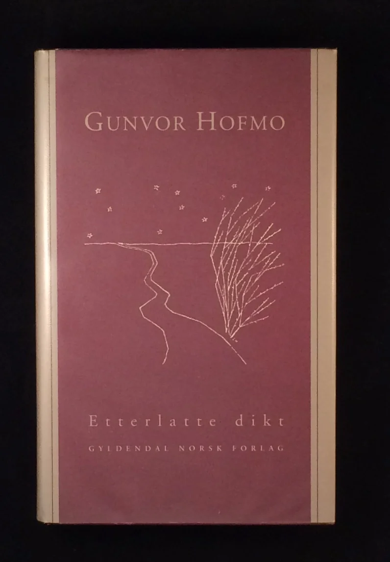 Gunvor Hofmo : Etterlatte dikt