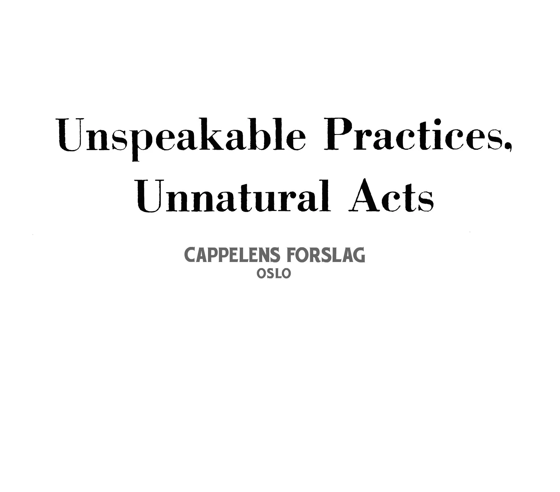 Cappelens Forslag T-shirt / Unspeakable practices