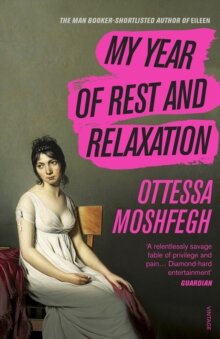 Ottessa Moshfegh: My year of rest and relaxation