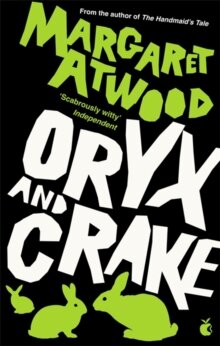 Margaret Atwood: Oryx and Crake