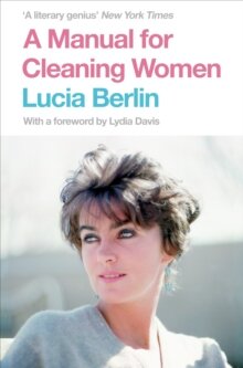  Lucia Berlin : A Manual for Cleaning Women : Selected Stories