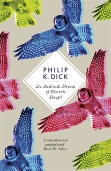 Philip K. Dick: Do Androids Dream Of Electric Sheep?