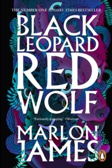 Marlon James: Black Leopard, Red Wolf : Dark Star Trilogy Book 1