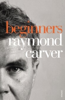  Raymond Carver: Beginners