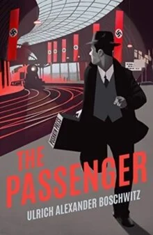 Ulrich Alexander Boschwitz: The Passenger