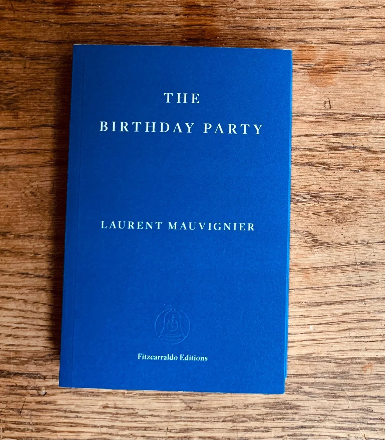 Laurent Mauvignier : The Birthday Party