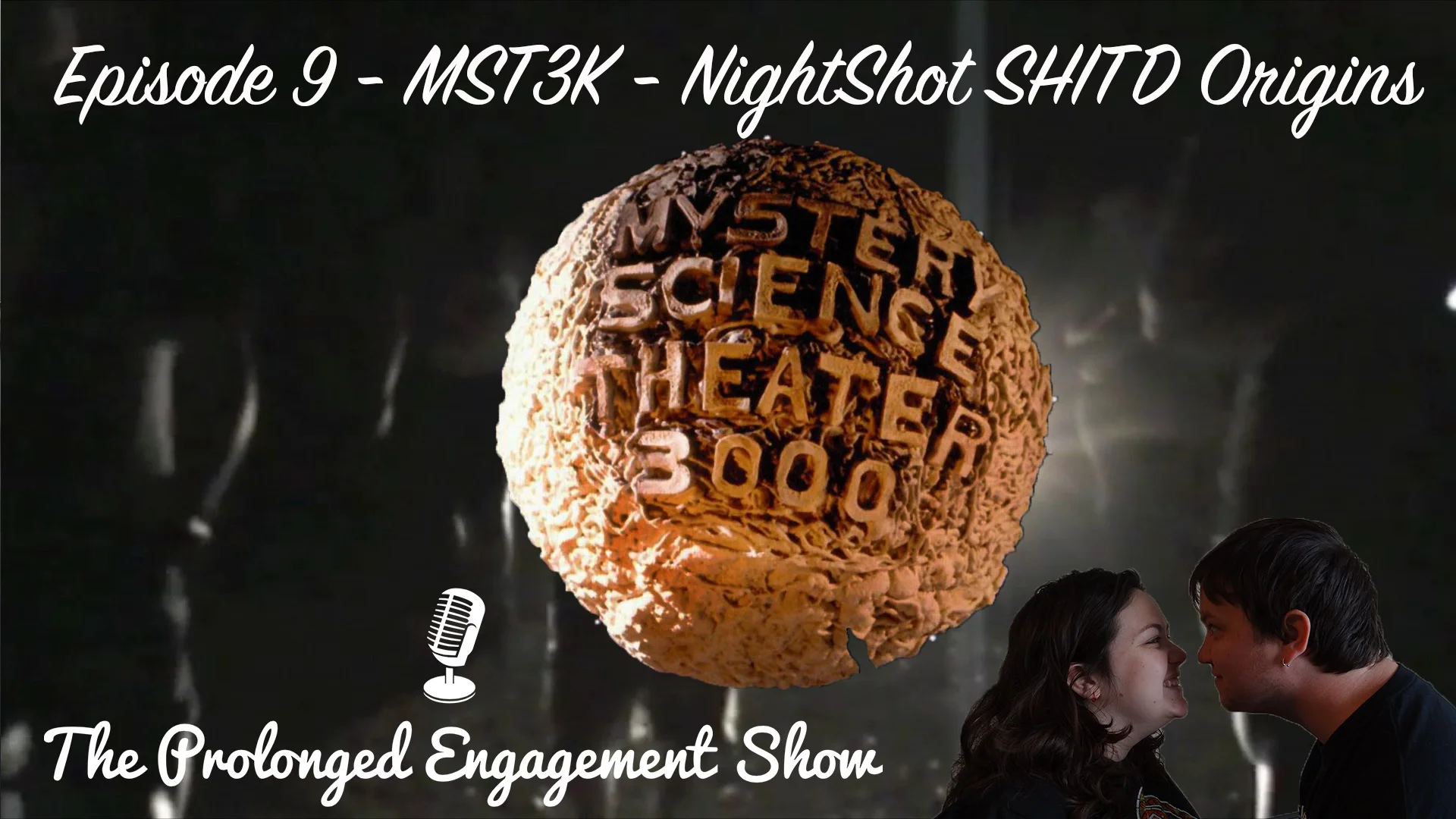 Episode 9 - MST3K - NightShot SHITD Origins