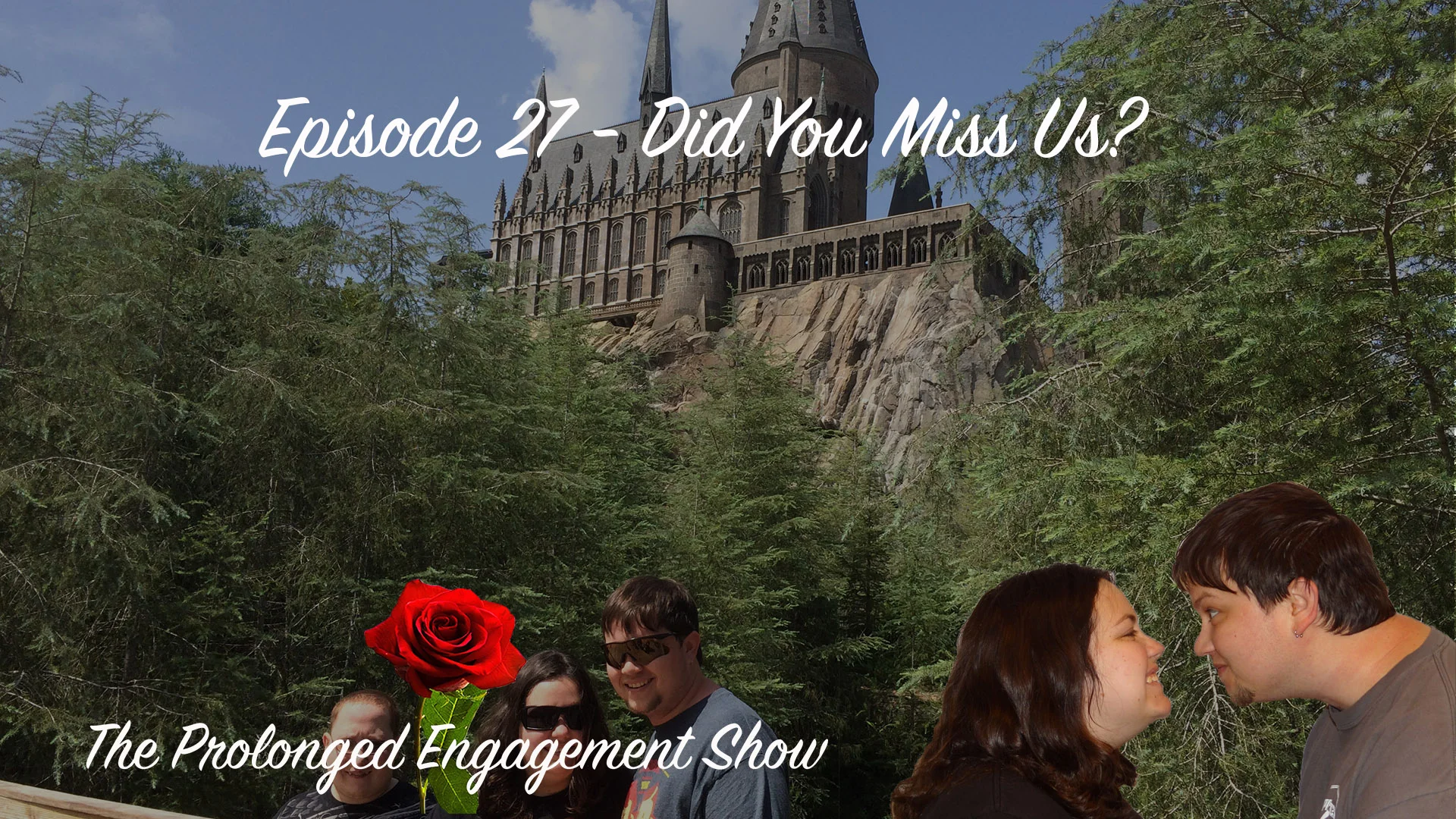 Episode 27 - Did You Miss Us?