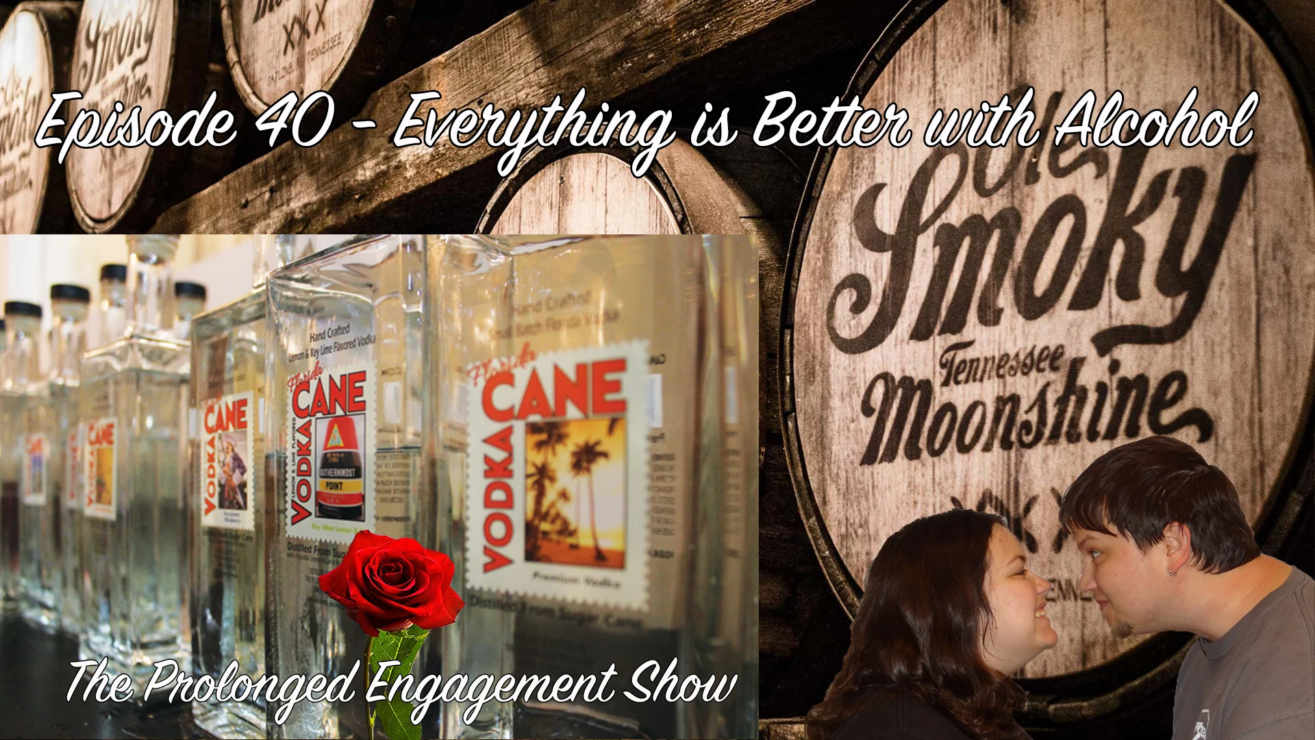 Episode 40 - Everything is Better with Alcohol