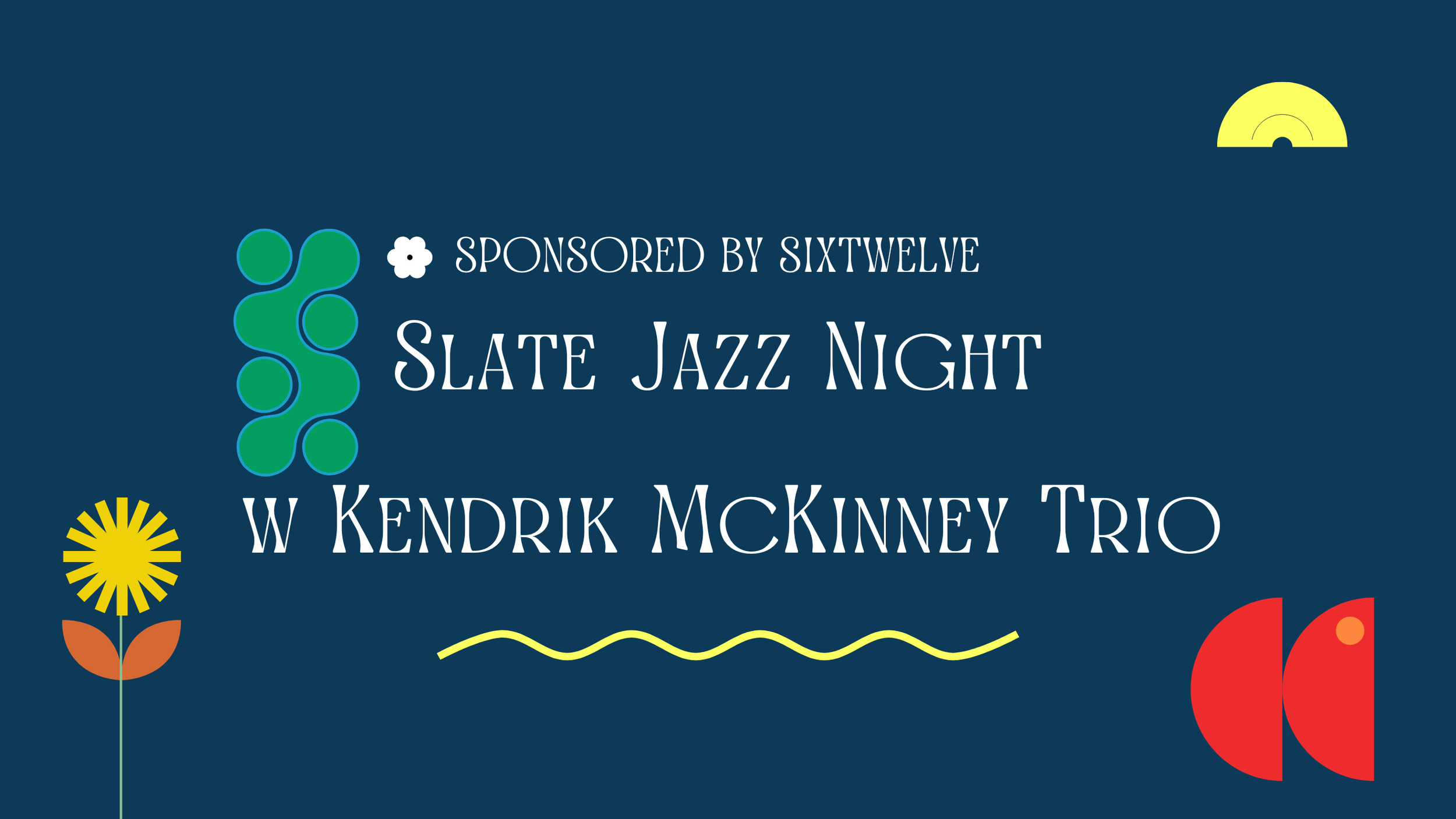 Slate Jazz Night w Kendrik McKinney Trio Sponsored by SixTwelve