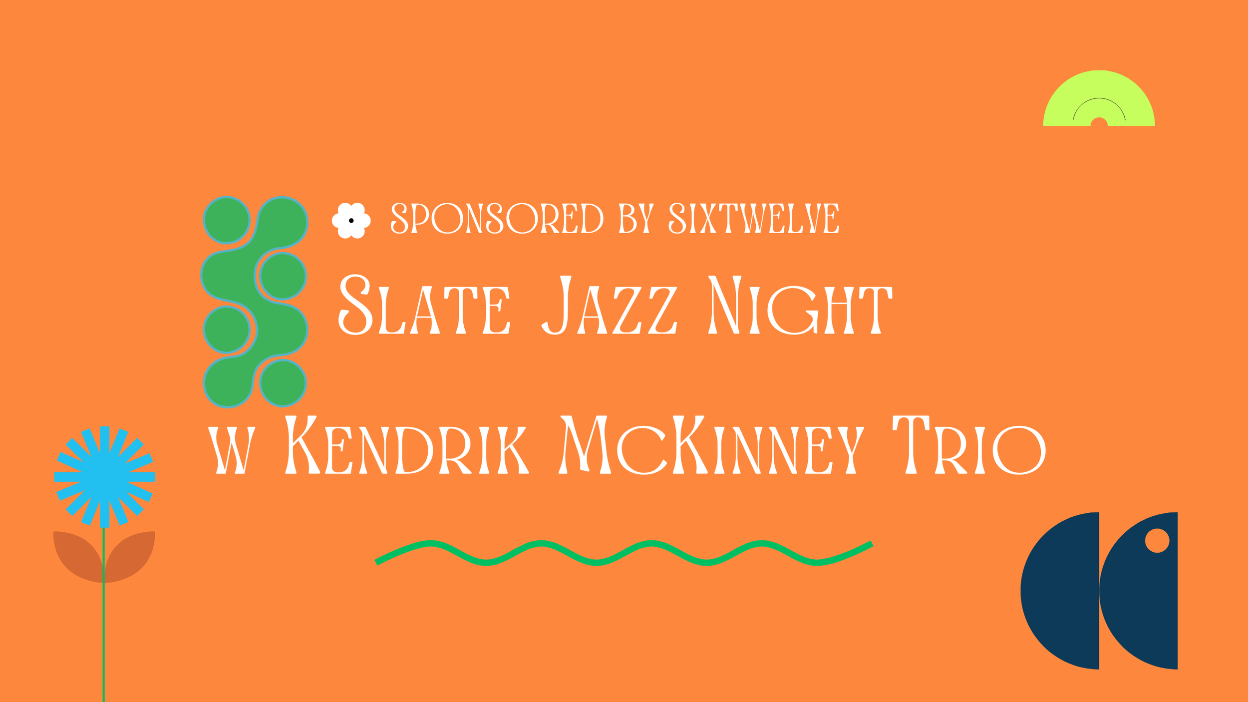 Slate Jazz Night w/ Kendrik McKinney Trio Sponsored by Sixtwelve