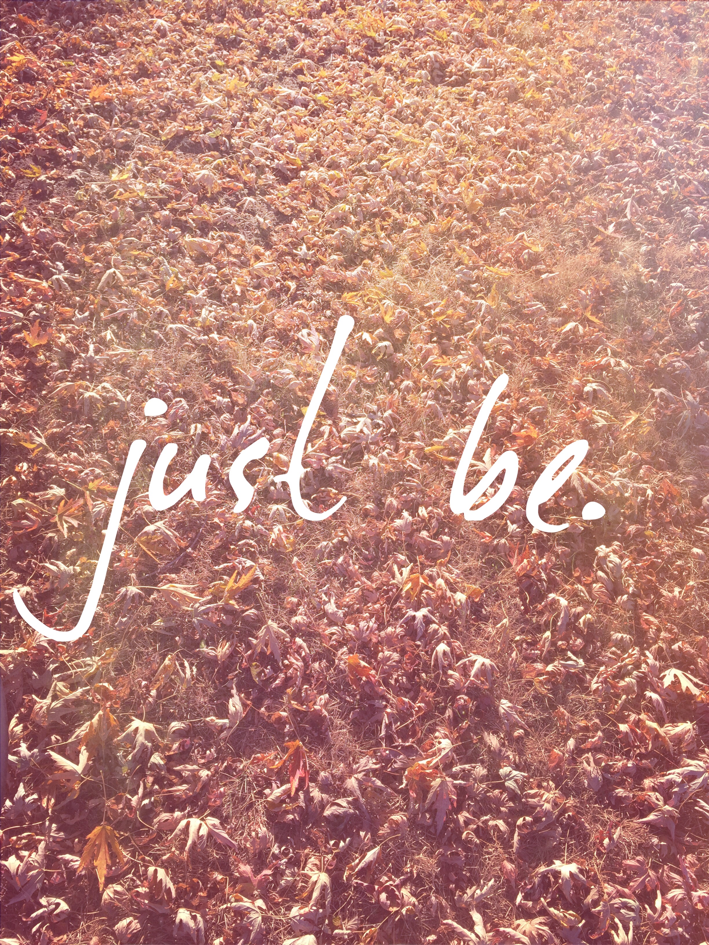 Just be. We're invited into a life absent of striving and hustling. We are chosen and loved as we are. We do not have to work for our worth--it's freely given.