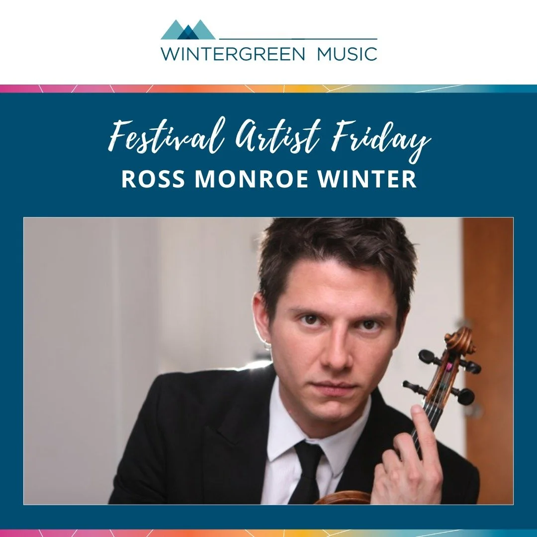 Congrats to Wintergreen Music Festival Artist Ross Monroe Winter (violin), who recently played with the Virginia Symphony!