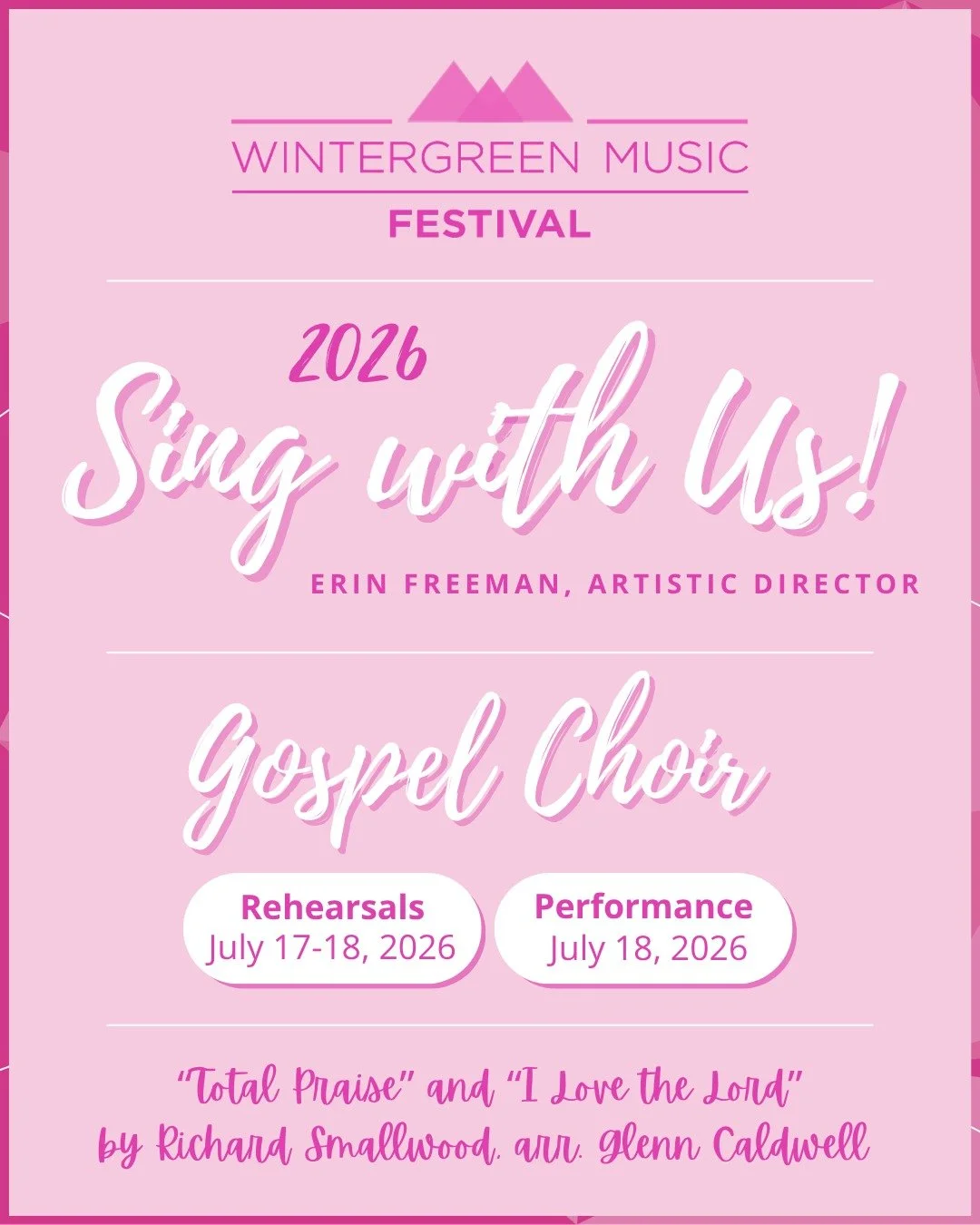 NEW! This year, Wintergreen Music is offering a second singing opportunity! Singers from all backgrounds are invited to join us in "Total Praise" and "I Love the Lord" by the great Gospel composer Richard Smallwood, presented as w