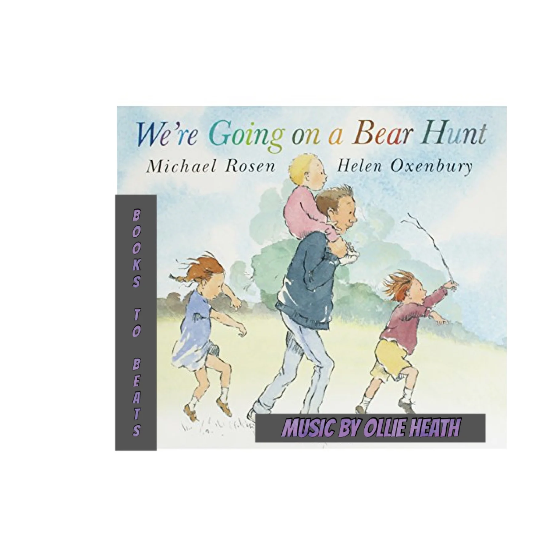 We’re Going on a Bear Hunt - Narrated by Ollie Heath
