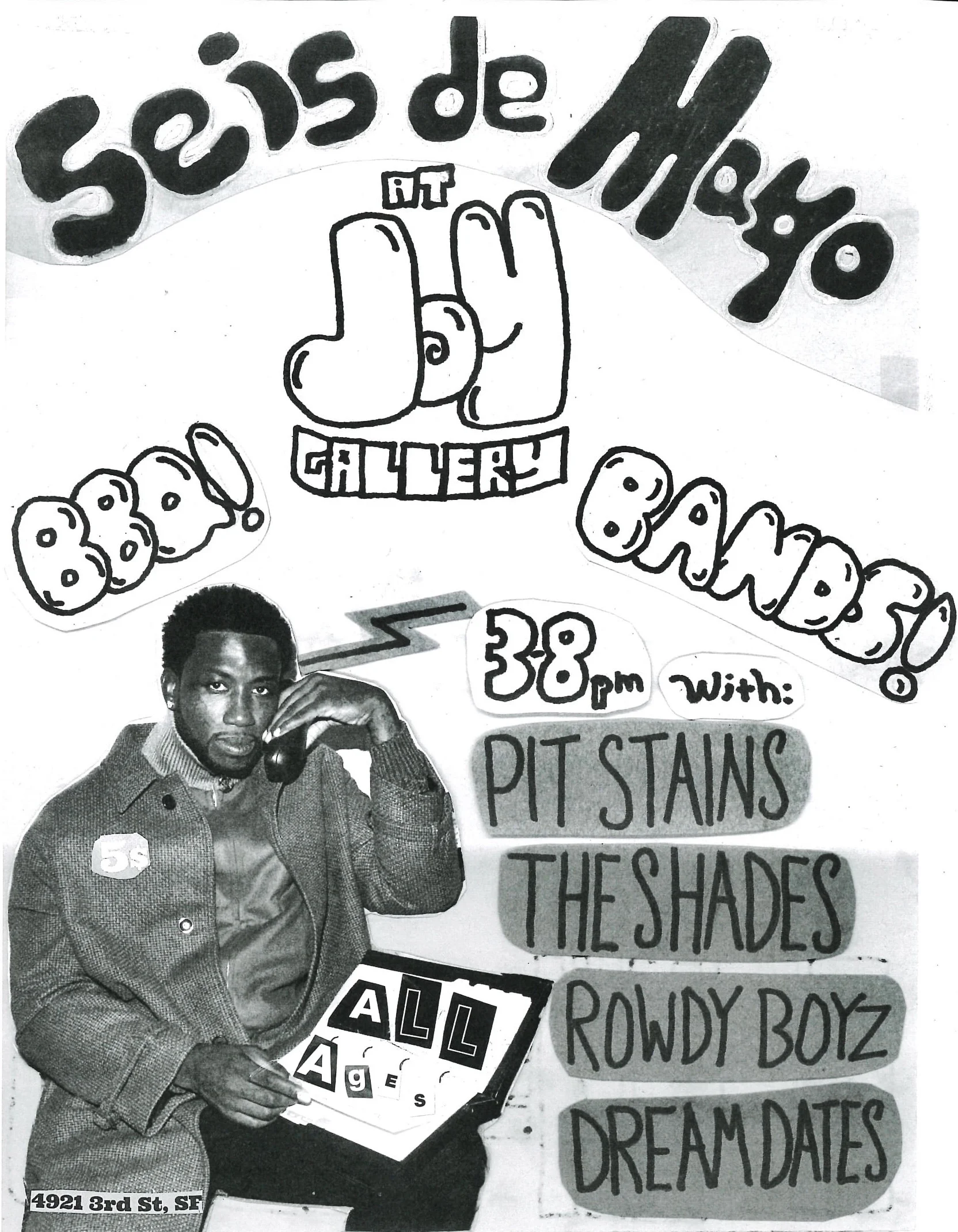 Sunday May 6th, 2018 3-7pm Seis de Mayo: Sunday Juke Joint BBQ! BANDS! Pit Stains! They shred! The Shades and Rowdy Boys! From Oakland! So good! Dream Dates! New band alert! All Ages! 5 donation for bands please!