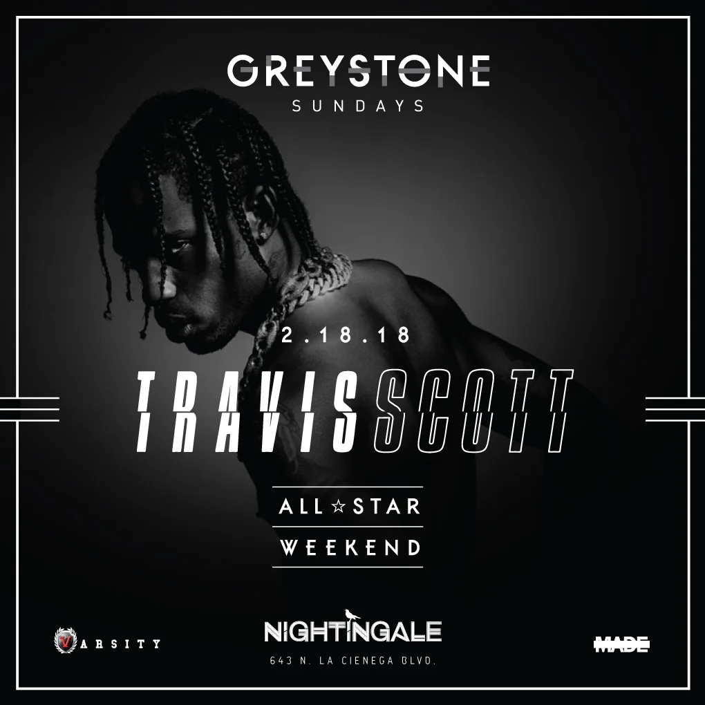 Greystone Sundays at Nightingale hosted Travis Scott, February 18, 2018