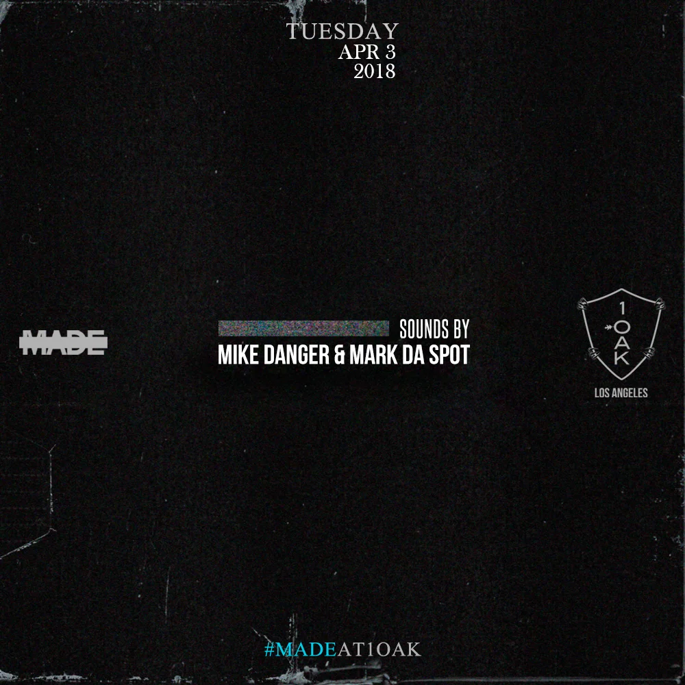 MADE at 1Oak Nightclub - Tuesday, April 3, 2018