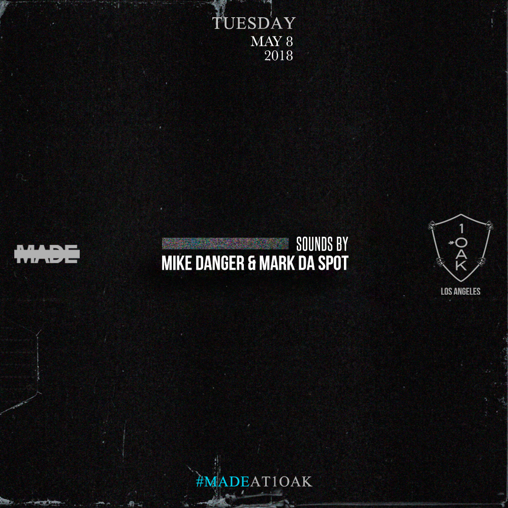 MADE at 1Oak Nightclub - Tuesday, May 8, 2018