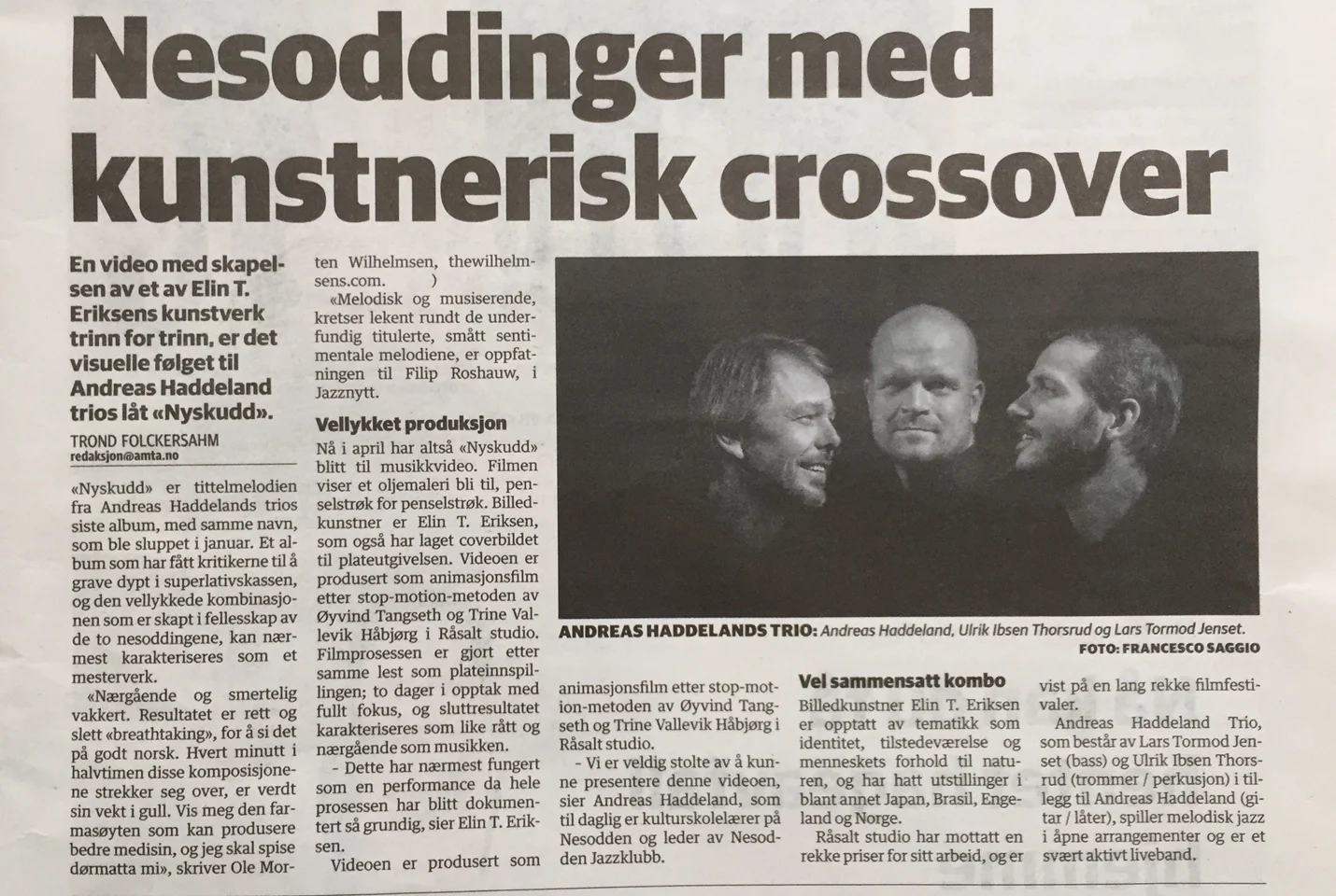 “…could be considered a masterpiece” Akershus Amtstidende 24.04.19, about the music video Nyskudd .