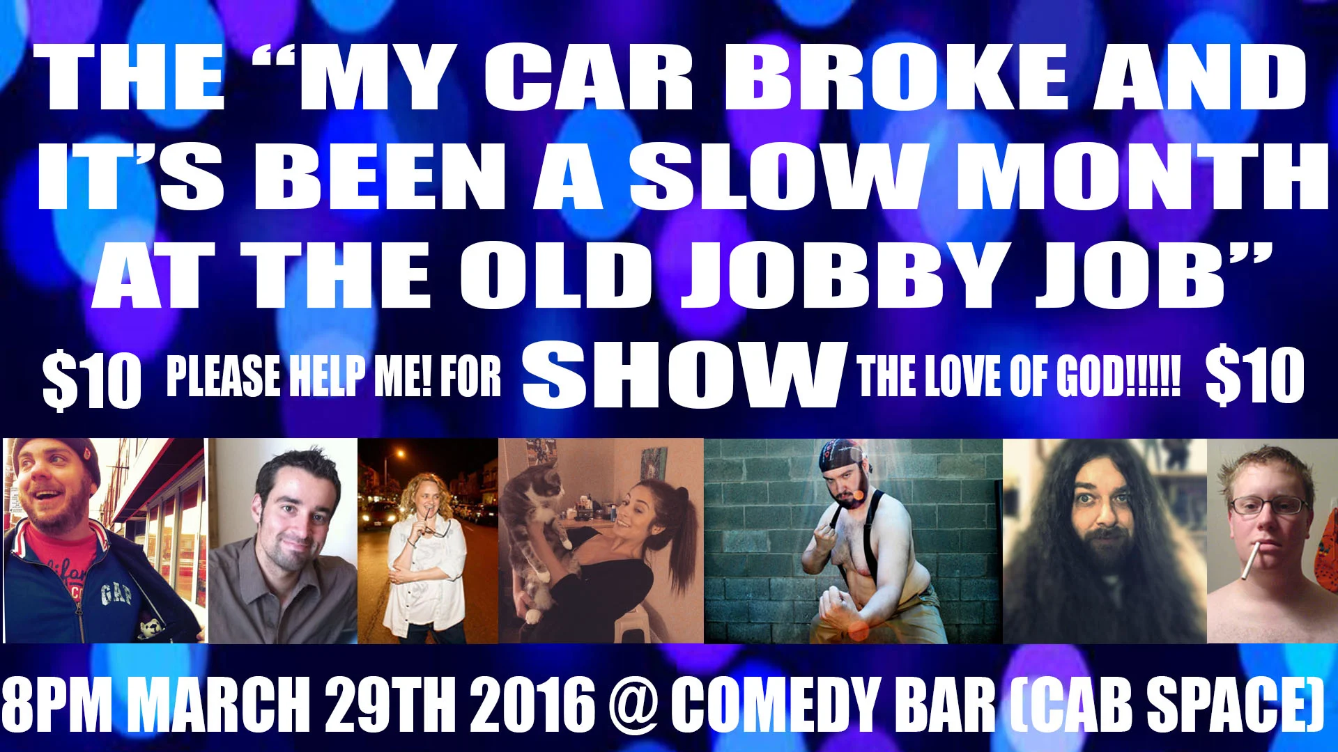The "My Car Broke and it's been a slow month at the old jobby job" Show