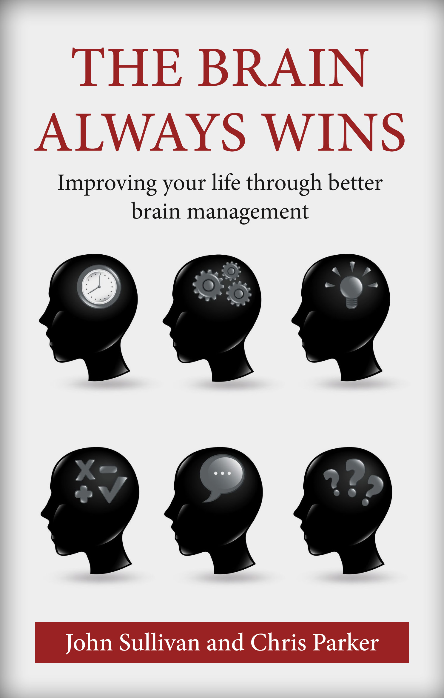 The Brain Always Wins , the recently published book from Dr John Sullivan and Chris Paker, seeks to educate, inform, and hopefully, debunk some long held misconceptions about the brain and the mind. Image supplied. 