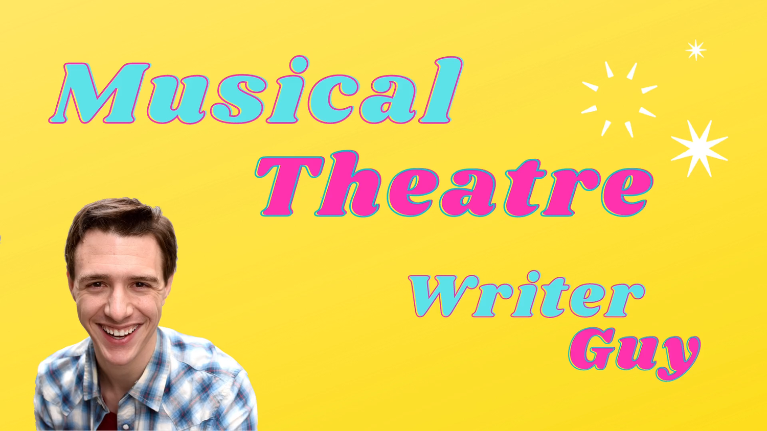 Musical Theatre Writer Guy