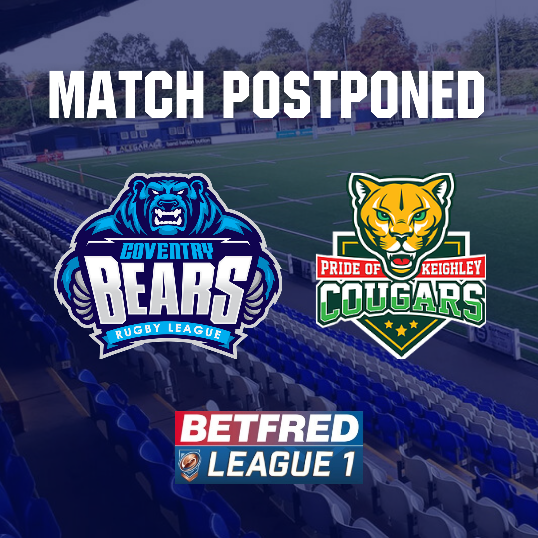 Bears v Cougars Postponed this weekend 