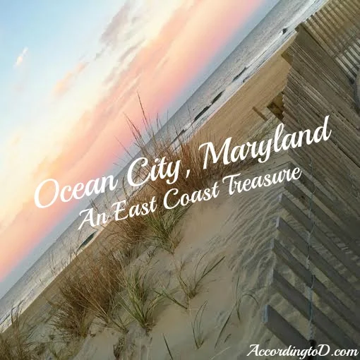 Ocean City, Maryland. An East Coast Treasure